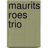 Maurits Roes Trio door Onbekend