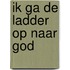 Ik ga de ladder op naar God