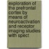 Exploration of the prefrontal cortex by means of neuroactivation and receptor imaging studies with spect