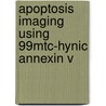 Apoptosis imaging using 99mTc-Hynic Annexin V door H. Vermeersch