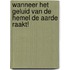 Wanneer het geluid van de hemel de aarde raakt!