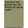 Wanneer het geluid van de hemel de aarde raakt! by R. Hes