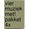 Vier muziek met! pakket 4x by A. Vulperhorst