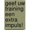 Geef uw training een extra impuls! door M.V. Fields