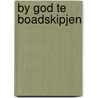 By God te boadskipjen door Auke Kok