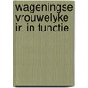 Wageningse vrouwelyke ir. in functie by Bos-Boers