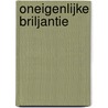 Oneigenlijke Briljantie door D. Kampman