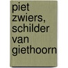 Piet Zwiers, schilder van Giethoorn door M. Couwenbergh