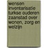 Wensen inventarisatie Turkse ouderen Zaanstad over wonen, zorg en welzijn