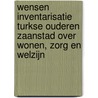 Wensen inventarisatie Turkse ouderen Zaanstad over wonen, zorg en welzijn door E. van Lokven