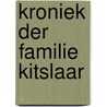 Kroniek der familie Kitslaar door N. Wohlgemuth Kitslaar