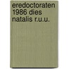 Eredoctoraten 1986 dies natalis r.u.u. door Onbekend
