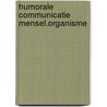 Humorale communicatie mensel.organisme by Aljoscha Schwarz