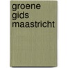 Groene Gids Maastricht by Aarde-Werk