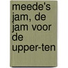 Meede's Jam, de jam voor de upper-ten door A. van Faassen