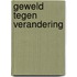 Geweld tegen verandering