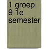 1 groep 9 1e semester door A.H. van der Boom