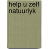 Help u zelf natuurlyk by Unknown