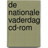 De nationale vaderdag CD-ROM by Unknown