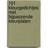 101 kleurgedichtjes met bijpassende kleurplaten by Unknown