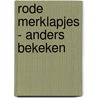 Rode merklapjes - anders bekeken door S.J. Stevan