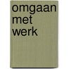 Omgaan met werk door R.P. Liberman