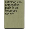 Katteloog van oetgegaeve beuk in de Limburgse sjpraok by L.H. Robroek