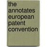 The annotates European patent convention by Derk Visser
