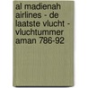 Al Madienah Airlines - De Laatste Vlucht - Vluchtummer AMAN 786-92 by H. Bechan