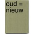 Oud = nieuw