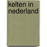 Kelten in Nederland door Rogier Hofman