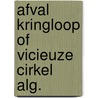 Afval kringloop of vicieuze cirkel alg. door Leyen