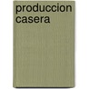 Produccion Casera door H. Rademaker