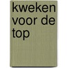 Kweken voor de Top door G. de la Haye