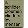Ik schilder bloemen vlinders ipv mensen door Bossink