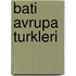 Bati avrupa turkleri