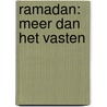 Ramadan: meer dan het vasten door V. Gungon