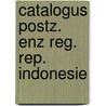 Catalogus postz. enz reg. rep. indonesie door Onbekend