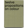 Twelve propositions on colour by F. van Dusseldorp