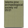 Talanta proc archaeologocal society vol 20/21 door Onbekend