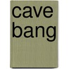 Cave Bang door T. Ozkan