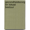 Gezondheidszorg en lokaal bestuur door R.F. Schreuder