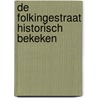 De Folkingestraat historisch bekeken door J. van Gelder