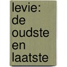 Levie: de oudste en laatste by J. van Gelder