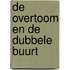 De overtoom en de dubbele buurt