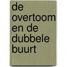 De overtoom en de dubbele buurt door J. Sickmann