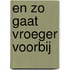 En zo gaat vroeger voorbij
