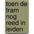 Toen de tram nog reed in Leiden