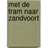Met de tram naar Zandvoort by L. Albers