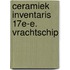 Ceramiek inventaris 17e-e. vrachtschip